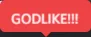 GODLIKE