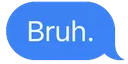 iMessageBruh iMessageBruh