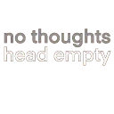 nothoughtsheadempty