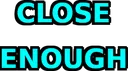 close_enough