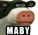 maybe