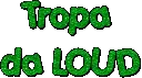 xTropaDaLoud xTropaDaLoud
