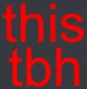 ThisTbh