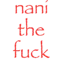 nanithefuck