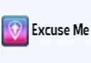 ExcuseMe ExcuseMe