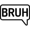 Bruh
