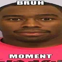 bruhmoment