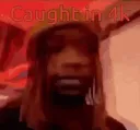 caughtin4k