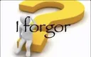 forgor
