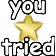 you_tried