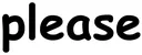 please