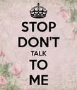donttalktome