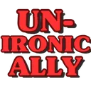 unironically