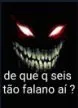 de_que_q_seis_tao_falano_ai