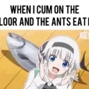 Whenicumonthefloorandtheantseati