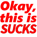 okaythisissucks