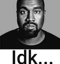Idk