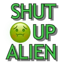 t_ShutUpAlien