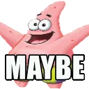 maybe