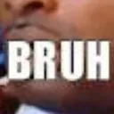 BRUH BRUH