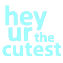 heyurthecutest