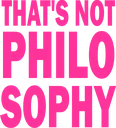 thats_not_philosophy