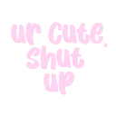pe_urcuteshutup