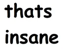thatsinsane