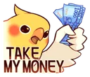 birbtakemymoney birbtakemymoney