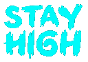 stayhigh