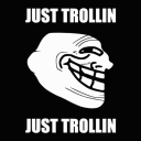 justtrollin
