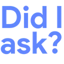 Did_I_Ask