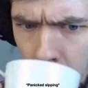 panicked_sipping