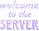 Welcometotheserver
