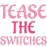TeasetheSwitches