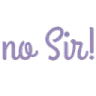 noSir