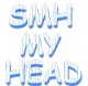 smh_my_head