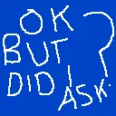 okButDidIAsk