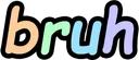 bruh