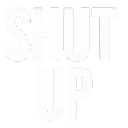 shutUp shutUp
