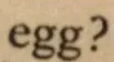 Egg
