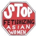 stopfestishizingasianwomenprotec
