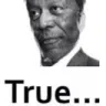 True True