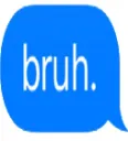 bruh
