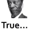 True True