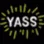 yasssss