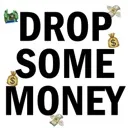 dropsomemoney