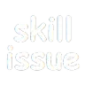 skillissue