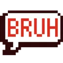 Bruh Bruh