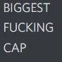 BiggestFkingCap
